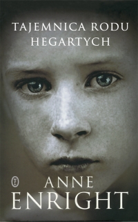 Anne Enright ‹Tajemnica rodu Hegartych›