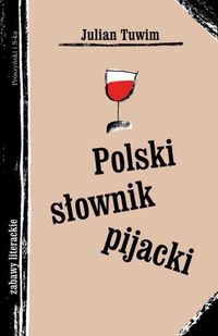 Julian Tuwim ‹Polski słownik pijacki›