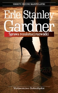 Erle Stanley Gardner ‹Sprawa rezolutnej rozwódki›