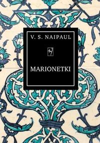 V.S. Naipaul ‹Marionetki›