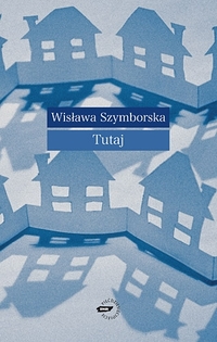 Wisława Szymborska ‹Tutaj›