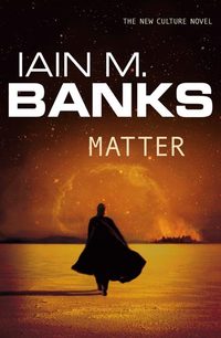 Iain M. Banks ‹Matter›