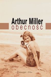 Arthur Miller ‹Obecność›