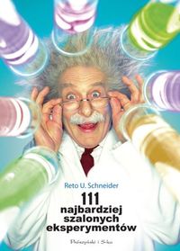 Reto U. Schneider ‹111 najbardziej szalonych eksperymentów›