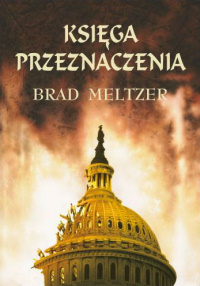 Brad Meltzer ‹Księga Przeznaczenia›