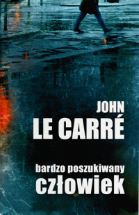 John le Carré ‹Bardzo poszukiwany człowiek›