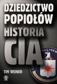 Tim Weiner ‹Dziedzictwo popiołów. Historia CIA›