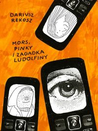 Dariusz Rekosz ‹Mors, Pinky i zagadka Ludolfiny›