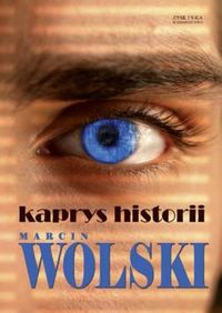 Marcin Wolski ‹Kaprys historii›