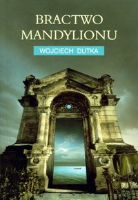 Wojciech Dutka ‹Bractwo Mandylionu›