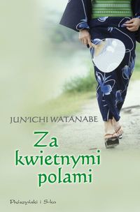 Jun’ichi Watanabe ‹Za kwietnymi polami›