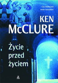 Ken McClure ‹Życie przez życiem›