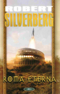 Robert Silverberg ‹Roma Eterna›