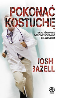 Josh Bazell ‹Pokonać kostuchę›