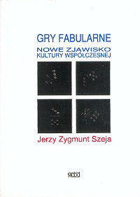 Jerzy Zygmunt Szeja ‹Gry fabularne. Nowe zjawisko kultury współczesnej›