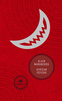 Alain Mabanckou ‹African Psycho›