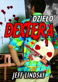 Jeff Lindsay ‹Dzieło Dextera›