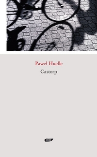 Paweł Huelle ‹Castorp›