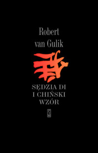Robert Van Gulik ‹Sędzia Di i chiński wzór›