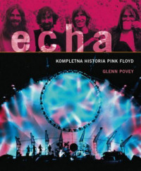Glenn Povey ‹Echa. Kompletna historia Pink Floyd›
