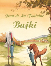 Jean de La Fontaine ‹Bajki›