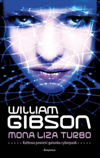 William Gibson ‹Mona Liza Turbo›