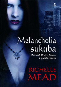 Richelle Mead ‹Melancholia sukuba›
