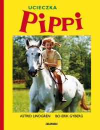 Astrid Lindgren ‹Ucieczka Pippi›