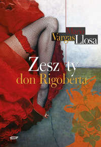 Mario Vargas Llosa ‹Zeszyty don Rigoberta›