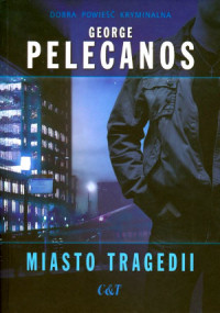George Pelecanos ‹Miasto tragedii›