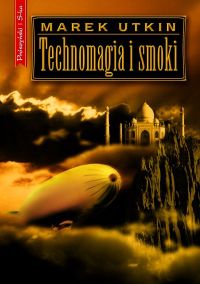 Marek Utkin ‹Technomagia i smoki›