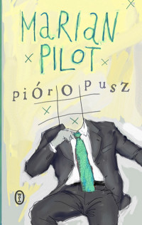 Marian Pilot ‹Pióropusz›