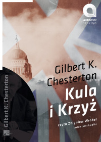 Gilbert K. Chesterton ‹Kula i krzyż›