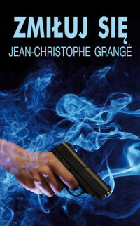 Jean-Christophe Grangé ‹Zmiłuj się›