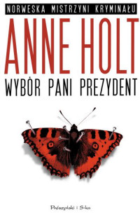 Anne Holt ‹Wybór pani prezydent›