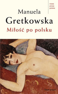 Manuela Gretkowska ‹Miłość po polsku›