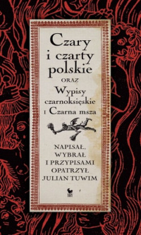 Julian Tuwim ‹Czary i czarty polskie oraz Wypisy czarnoksięskie i Czarna msza›