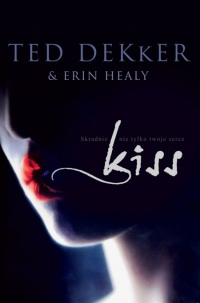 Ted Dekker, Erin Healy ‹Kiss›