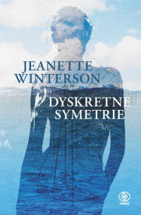 Jeanette Winterson ‹Dyskretne symetrie›