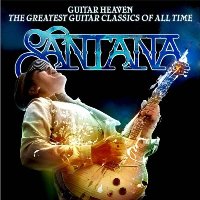 Carlos Santana ‹Guitar Heaven: The Greatest Guitar Classics of All Time›