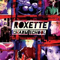 Roxette ‹Charm School›
