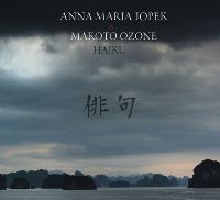 Anna Maria Jopek, Makoto Ozone ‹Haiku›