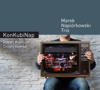 Marek Napiórkowski Trio ‹KonKubiNap›