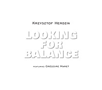 Krzysztof Herdzin ‹Looking For Balance›