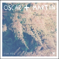 Oscar + Martin ‹For You›