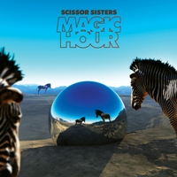 Scissor Sisters ‹Magic Hour›