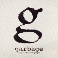 Garbage ‹Not Your Kind Of People›