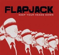 Flapjack ‹Keep Your Heads Down›