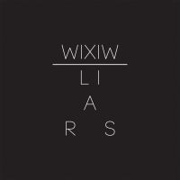 Liars ‹WIXIW›