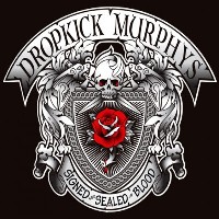 Dropkick Murphys ‹Signed and Sealed in Blood›